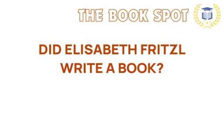 Did Elisabeth Fritzl Write A Book? – Celebrity