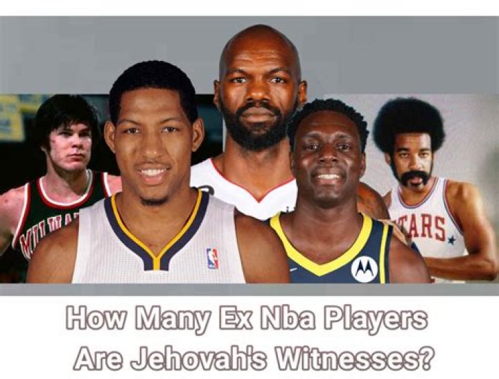 How Many Ex Nba Players Are Jehovah’s Witnesses