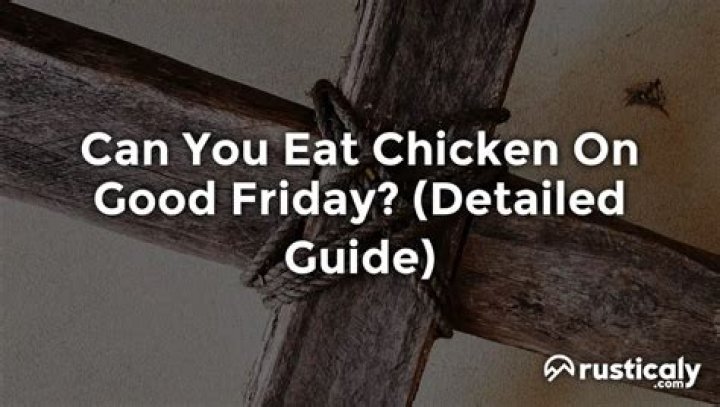 Is It A Sin To Eat Chicken On Friday During Lent? – Celebrity