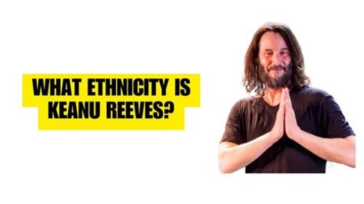 What’s Keanu Reeves ethnicity? – Celebrity